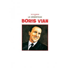 Boris Vian: 25 Chansons et Le Déserteur