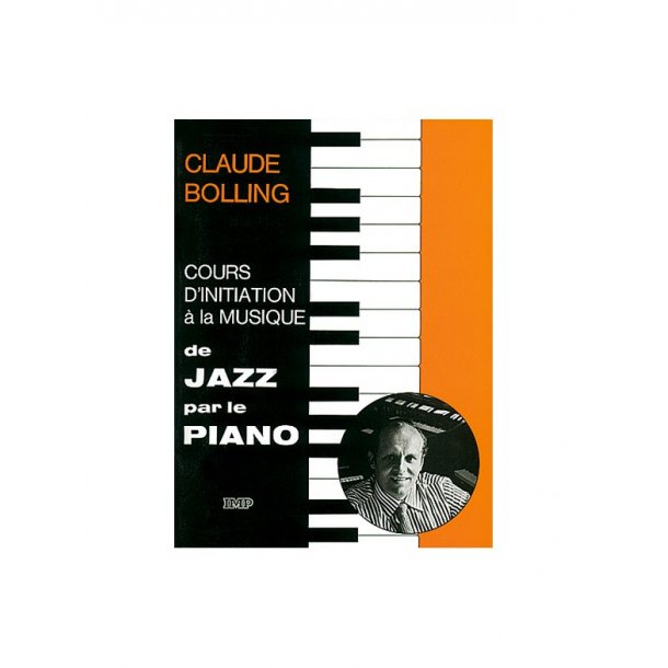 Claude Bolling: Cours d&rsquo;initiation &agrave; la musique de Jazz par le Piano