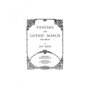 Guy Weitz: Fanfare And Gothic March For Organ