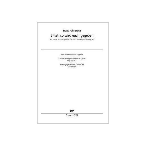 Bittet, so wird euch gegeben : Op. 45,3