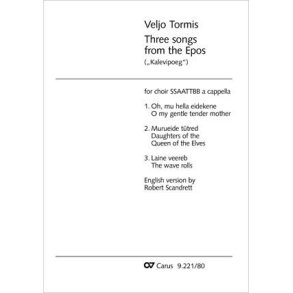 Veljo Tormis: Three Soongs From The Epos : Kalevipoeg