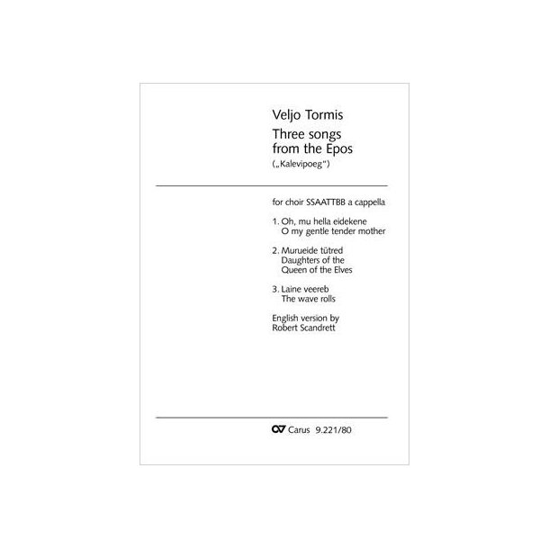 Veljo Tormis: Three Soongs From The Epos : Kalevipoeg