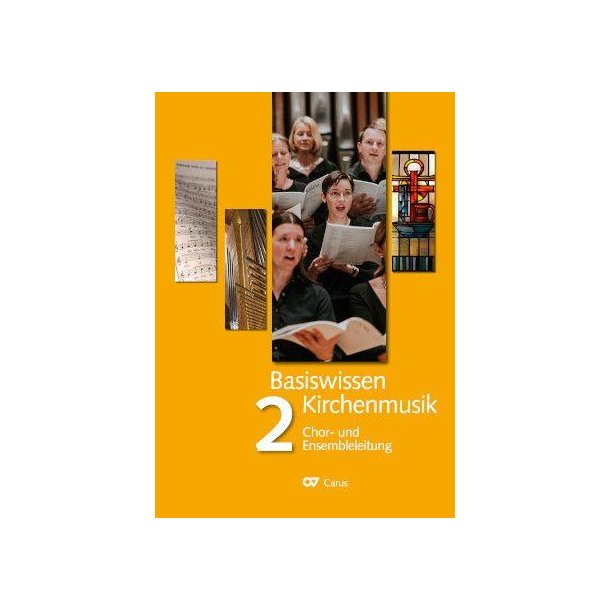 Basiswissen Kirchenmusik - Band 2 : Chor- und Ensembleleitung
