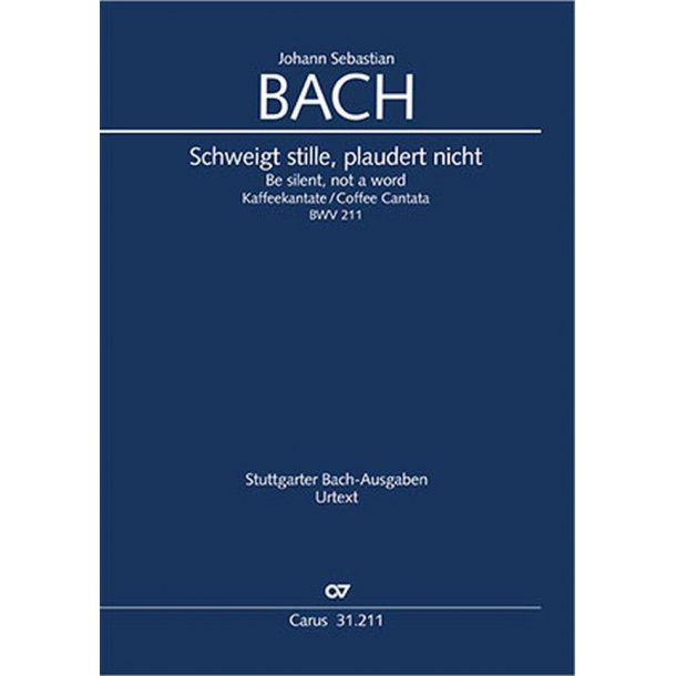 Be silent, not a word : Coffee cantata - BWV 211