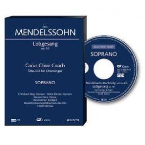 Hymn of Praise. Carus Choir Coach - Soprano : MWV A 18 - Symphony cantata