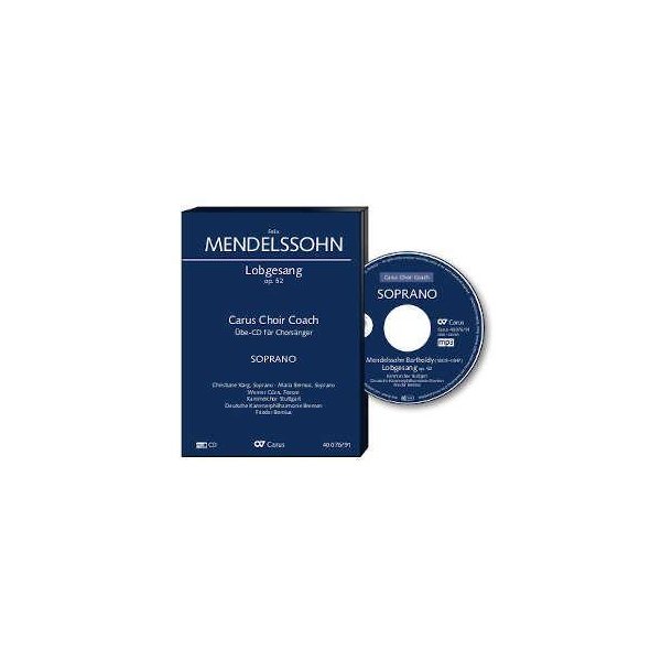 Hymn of Praise. Carus Choir Coach - Soprano : MWV A 18 - Symphony cantata