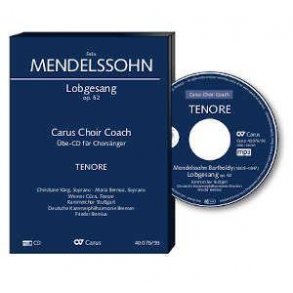 Hymn of Praise. Carus Choir Coach - Tenor : MWV A 18 - Symphony cantata