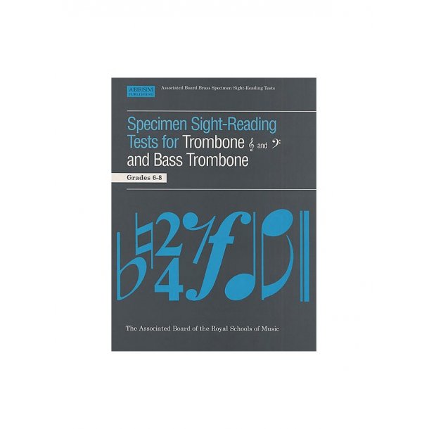Specimen Sight-Reading Tests For Trombone And Bass Trombone Grades 6-8
