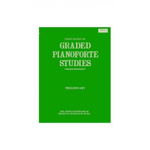 First Series Of Graded Pianoforte Studies: Preliminary