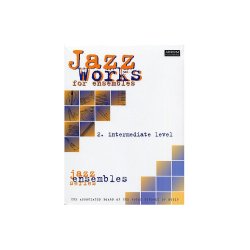 Jazz Works For Ensembles 2 Intermediate Level