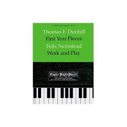 Thomas Dunhill: First Year Pieces/Felix Swinstead: Work And Play