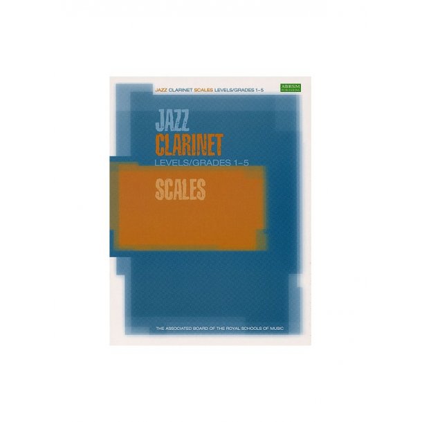ABRSM Jazz: Clarinet Scales Levels/Grades 1-5