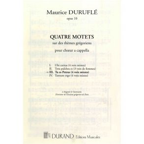 Maurice Durufle: Tu Es Petrus - Quatre Motets No.3 (SATB)