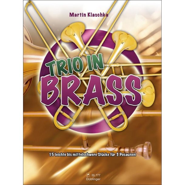 Trio In Brass : 15 Leichte Bis Mittelschwere St&uuml;cke F&uuml;r 3 Posaunen