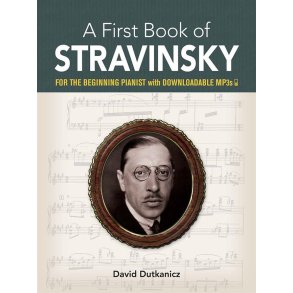 A First Book of Stravinsky: : for the Beginning Pianist With Downloadable MP3s