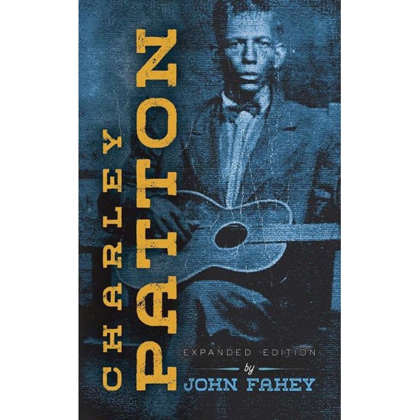 Charley Patton: Expanded Edition