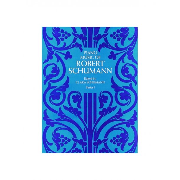Robert Schumann: Piano Music Series I