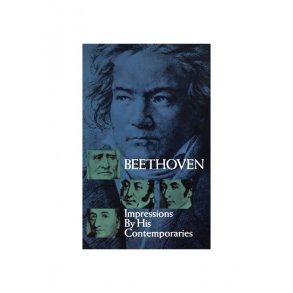 Beethoven: Impressions By His Contemporaries