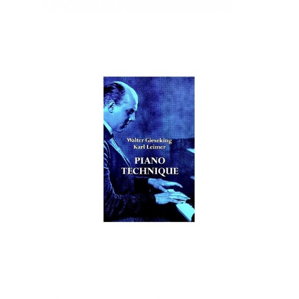 Walter Gieseking/Karl Leimer: Piano Technique