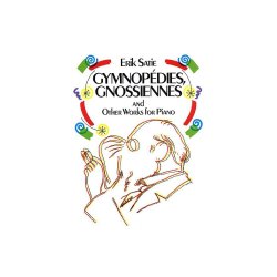 Erik Satie: Gymnopedies, Gnossiennes And Other Works For Piano
