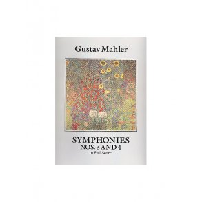 Gustav Mahler: Symphonies Nos. 3 And 4 (Full Score)