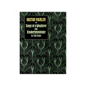 Gustav Mahler: Songs Of A Wayfarer And Kindertotenlieder