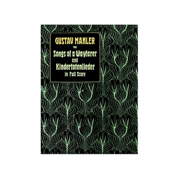 Gustav Mahler: Songs Of A Wayfarer And Kindertotenlieder