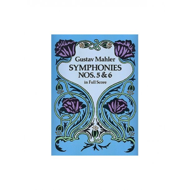 Gustav Mahler: Symphonies Nos. 5 And 6 (Full Score)