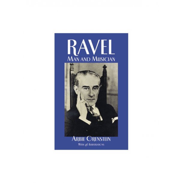 Maurice Ravel: Man And Musician