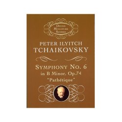 Peter Ilyitch Tchaikovsky: Symphony No. 6 In B Minor, Op.74 'Pathetique'