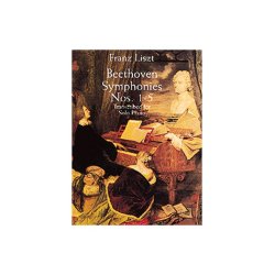 Liszt : Beethoven Symphonies Nos. 1-5 Transcribed For Solo Piano