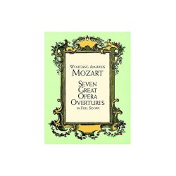 Mozart: Seven Great Opera Overtures In Full Score