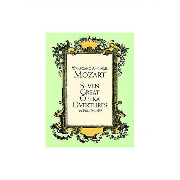 Mozart: Seven Great Opera Overtures In Full Score