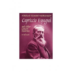 Rimsky-Korsakov: Capriccio Espagnol and other Concert Favorites in Full Score