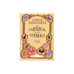 Camille Saint-Saens: The Carnival Of The Animals (Full Score)