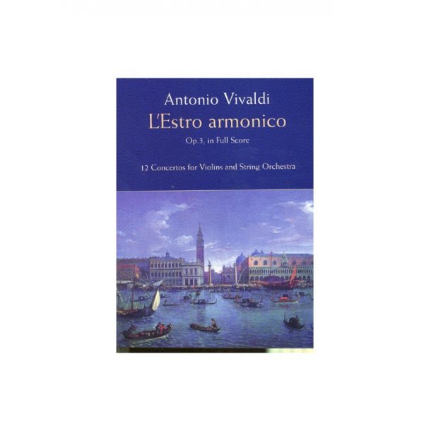 Antonio Vivaldi: L'Estro Armonico Op.3 (Full Score)