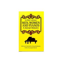 Men, Women And Pianos: A Social History