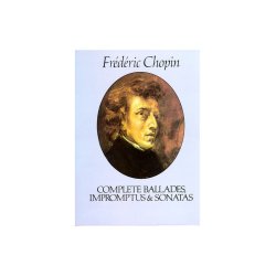 Chopin: Complete Ballades, Impromptus And Sonatas