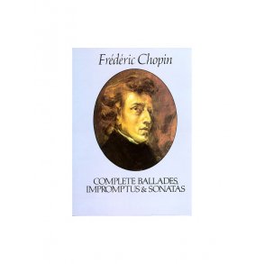 Chopin: Complete Ballades, Impromptus And Sonatas