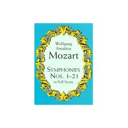 Mozart: Symphonies Nos. 1-21 In Full Score