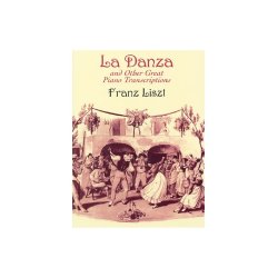 Franz Liszt: La Danza And Other Great Piano Transcriptions