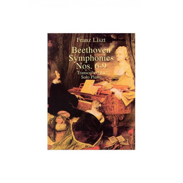 Liszt: Beethoven Symphonies Nos 6-9 For Solo Piano