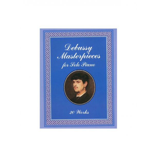 Claude Debussy: Masterpieces For Solo Piano