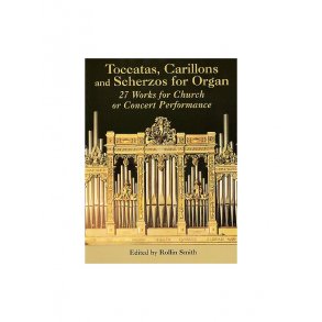 Toccatas, Carillons And Scherzos For Organ