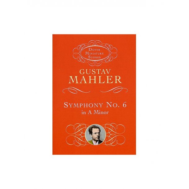 Gustav Mahler: Symphony No.6 In A Minor (Miniature Score)