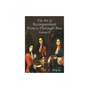 The Art Of Accompaniment From A Thorough-Bass Volume II