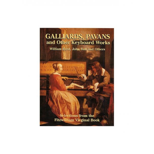 Galliards, Pavans And Other Keyboard Works