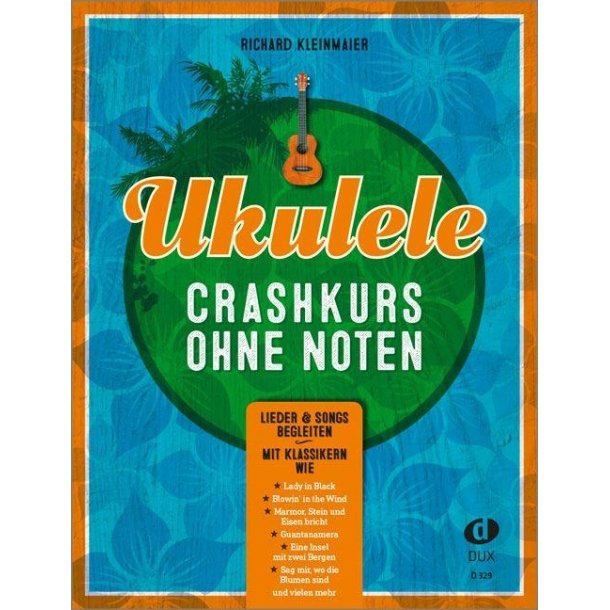 Ukulele : Crashkurs Ohne Noten
