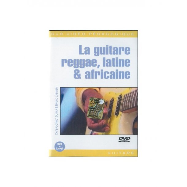 Guitare Reggae, Latine & Africaine (Le)