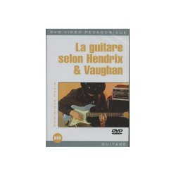 Guitare Selon Hendrix & Vaughan (La)